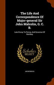 Tapa de The Life And Correspondence Of Major-general Sir John Malcolm, G. C. B.