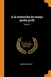 Tapa de a la Recherche Du Temps Perdu Pt.02; Volume 1