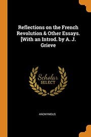 Tapa de Reflections on the French Revolution & Other Essays. [With an Introd. by A. J. Grieve