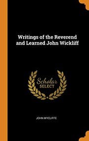 Tapa de Writings of the reverend and learned John Wickliff ...