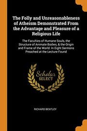 Tapa de The Folly and Unreasonableness of Atheism Demonstrated from the Advantage and Pleasure of a Religious Life