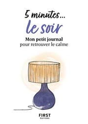 Tapa de 5 minutes... le soir - Mon petit journal pour retrouver le calme