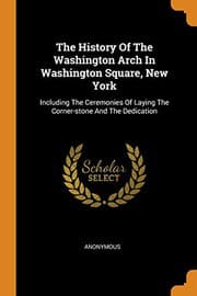 Tapa de The History of the Washington Arch in Washington Square, New York