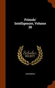 Tapa de Friends' Intelligencer, Volume 30