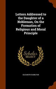 Tapa de Letters Addressed to the Daughter of a Nobleman, On the Formation of Religious and Moral Principle