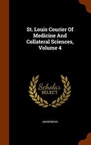 Tapa de St. Louis Courier Of Medicine And Collateral Sciences, Volume 4