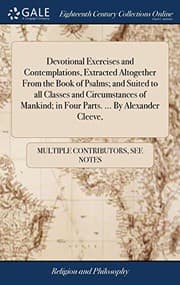 Tapa de Devotional Exercises and Contemplations, Extracted Altogether from the Book of Psalms; And Suited to All Classes and Circumstances of Mankind; In Four Parts. ... by Alexander Cleeve,