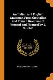 Tapa de An Italian and English Grammar, from the Italian and French Grammar of Vergani and Piranesi by J. Guichet
