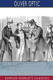 Tapa de Freaks of Fortune; or, Half Round the World