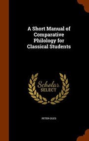 Tapa de A Short Manual of Comparative Philology for Classical Students