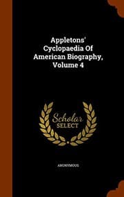 Tapa de Appletons' Cyclopaedia Of American Biography, Volume 4