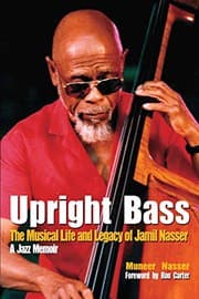 Tapa de Upright Bass The Musical Life and Legacy of Jamil Nasser