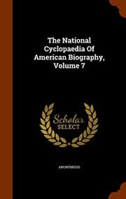Tapa de The National Cyclopaedia Of American Biography, Volume 7