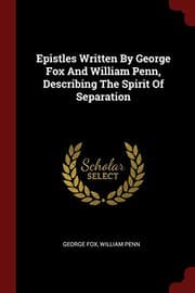Tapa de Epistles Written By George Fox And William Penn, Describing The Spirit Of Separation