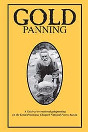 Tapa de Gold Panning - A Guide To Recreational Gold Panning On The Kenai Peninsula, Chugach National Forest, Alaska
