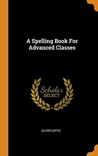 Tapa de A Spelling Book for Advanced Classes