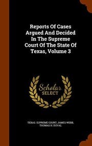 Tapa de Reports Of Cases Argued And Decided In The Supreme Court Of The State Of Texas, Volume 3