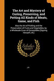 Tapa de The Art and Mystery of Curing, Preserving, and Potting All Kinds of Meats, Game, and Fish