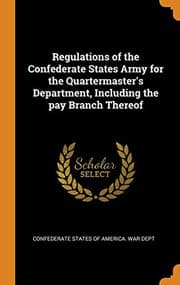 Tapa de Regulations of the Confederate States Army for the Quartermaster's Department, Including the Pay Branch Thereof