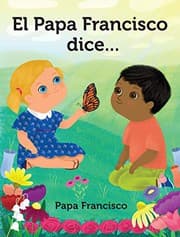 Tapa de El Papa Francisco dice...