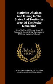 Tapa de Statistics Of Mines And Mining In The States And Territories West Of The Rocky Mountains