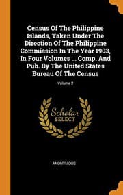 Tapa de Census of the Philippine Islands, Taken Under the Direction of the Philippine Commission in the Year 1903, in Four Volumes ... Comp. and Pub. by the United States Bureau of the Census; Volume 2
