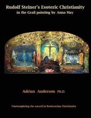 Tapa de Rudolf Steiner's Esoteric Christianity in the Grail painting by Anna May