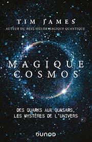 Tapa de Magique cosmos - Des quarks aux quasars, les secrets de l'univers