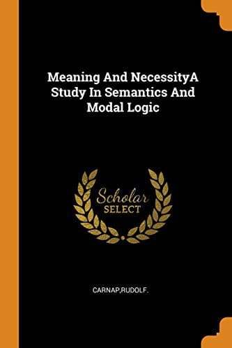 Tapa de Meaning And NecessityA Study In Semantics And Modal Logic