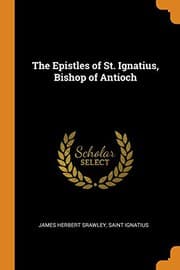 Tapa de The Epistles of St. Ignatius, Bishop of Antioch