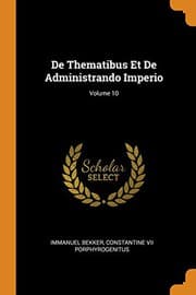 Tapa de de Thematibus Et de Administrando Imperio; Volume 10