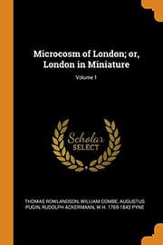 Tapa de Microcosm of London; Or, London in Miniature; Volume 1