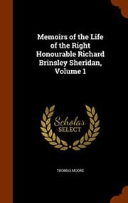 Tapa de Memoirs of the Life of the Right Honourable Richard Brinsley Sheridan, Volume 1
