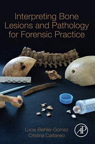 Tapa de Interpreting Bone Lesions and Pathology for Forensic Practice