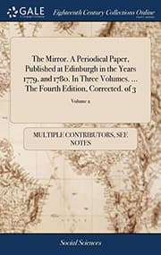 Tapa de The Mirror. a Periodical Paper, Published at Edinburgh in the Years 1779, and 1780. in Three Volumes. ... the Fourth Edition, Corrected. of 3; Volume 2