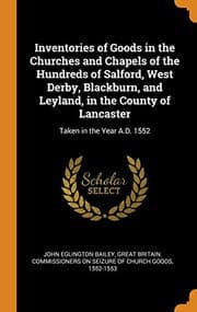 Tapa de Inventories of Goods in the Churches and Chapels of the Hundreds of Salford, West Derby, Blackburn, and Leyland, in the County of Lancaster