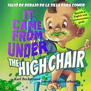 Tapa de It Came from Under the High Chair - Salió de debajo de la silla para comer