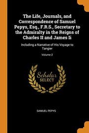 Tapa de The Life, Journals, and Correspondence of Samuel Pepys, Esq., F.R.S., Secretary to the Admiralty in the Reigns of Charles II and James II