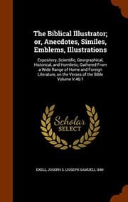 Tapa de The Biblical Illustrator; or, Anecdotes, Similes, Emblems, Illustrations : Expository, Scientific, Georgraphical, Historical, and Homiletic, Gathered ... on the Verses of the Bible Volume V.46
