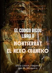 Tapa de EL CODIGO BIGOU II - MONTSERRAT EL NEXO CUANTICO