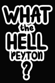 Tapa de What the Hell Peyton?
