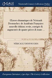 Tapa de Œuvres dramatiques de Néricault Destouches : de ľAcadémie Françoise : nouvelle édition