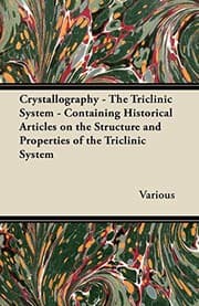 Tapa de Crystallography - The Triclinic System - Containing Historical Articles on the Structure and Properties of the Triclinic System
