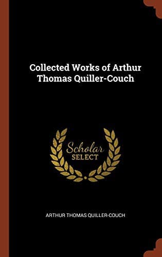 Tapa de Collected Works of Arthur Thomas Quiller-Couch