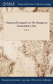 Tapa de Chateau of Leaspach : or, The Stranger in Switzerland