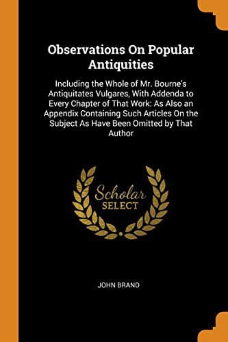 Tapa de Observations On Popular Antiquities : Including the Whole of Mr. Bourne's Antiquitates Vulgares, With Addenda to Every Chapter of That Work