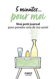 Tapa de 5 minutes... pour moi - Mon petit journal pour prendre soin de ma santé