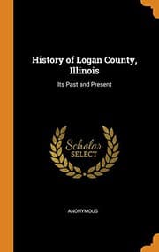 Tapa de History of Logan County, Illinois