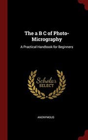 Tapa de The a B C of Photo-Micrography