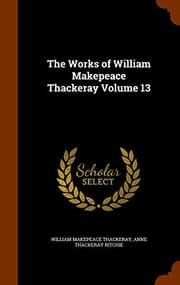 Tapa de The Works of William Makepeace Thackeray Volume 13